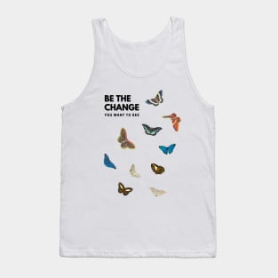 Be The Change You Want To See - Butterfly Effect Tank Top